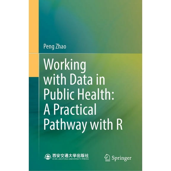 Working with Data in Public Health: A Practical Pathway with R, (Hardcover)