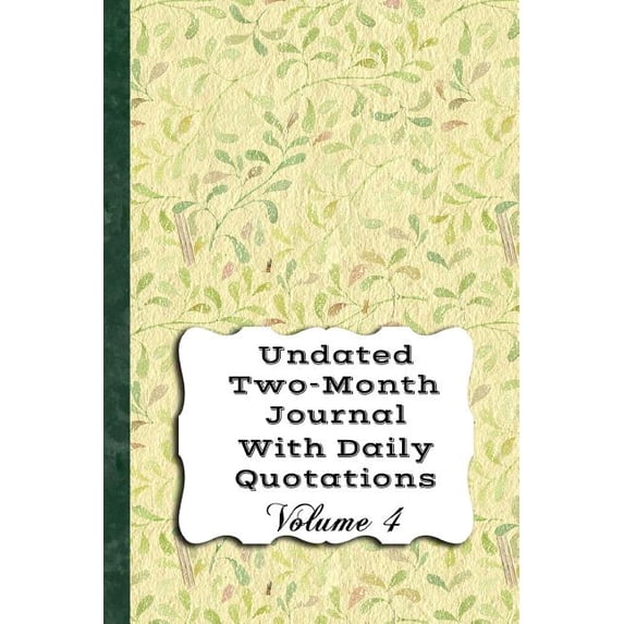 Undated Two-Month Daily Journal with Daily Quotations, Vol. 4: To Increase My Everyday Awareness