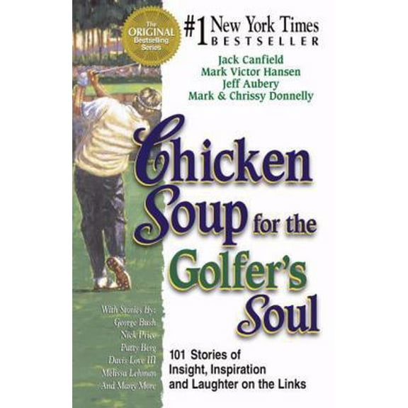 Pre-Owned Chicken Soup for the Golfer's Soul: 101 Stories of Insights, Inspiration and Laughter on the Links (Chicken Soup for the Soul) (Paperback) 1558746587 9781558746589