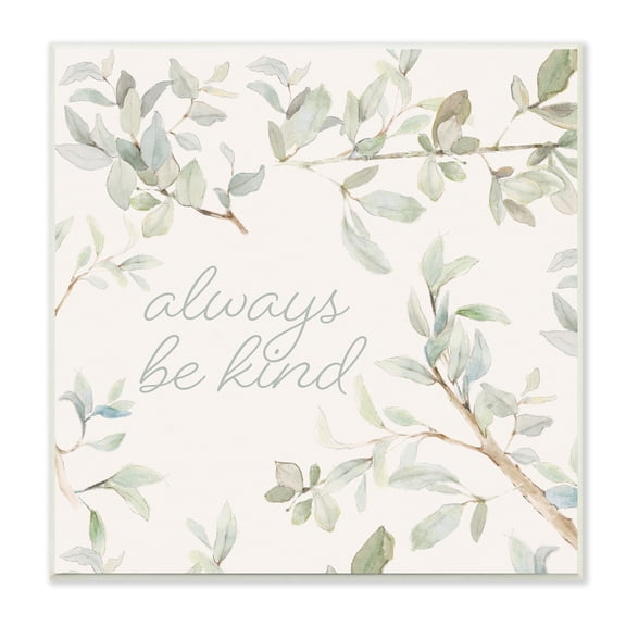 Stupell Industries Always Be Kind Encouraging Plant Stems Leaves Graphic Art Unframed Art Print Wall Art, Design by Lanie Loreth