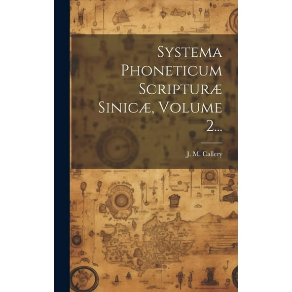 Systema Phoneticum Scripturæ Sinicæ, Volume 2... (Hardcover)