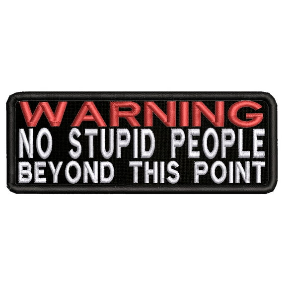 Applique Inspirational Warning No Stupid People Beyond This Point Theme Hook Backing Decorative Patch Funny Saying Biker Emblem