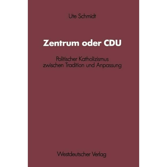 Schriften Des Zentralinstituts FÃ¼r Sozia Zentrum Oder Cdu, (Paperback)