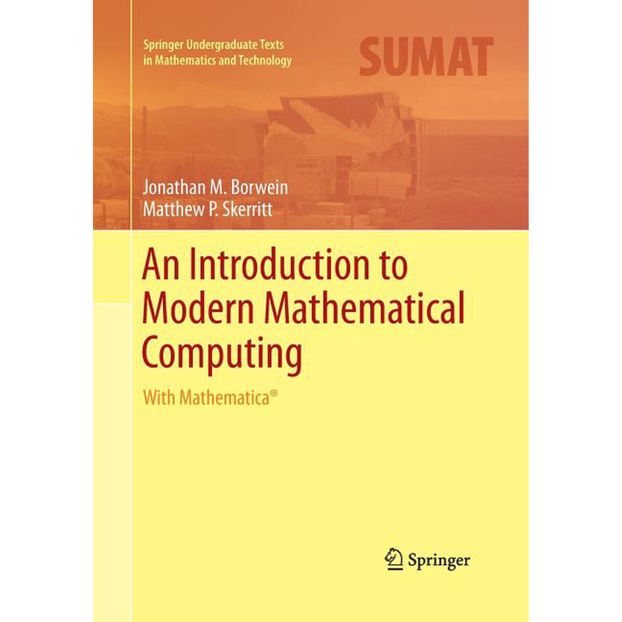 Springer Undergraduate Texts in Mathemat An Introduction to Modern Mathematical Computing: With Mathematica(r) (Paperback)