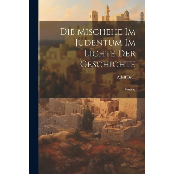 Die Mischehe Im Judentum Im Lichte Der Geschichte (Paperback)
