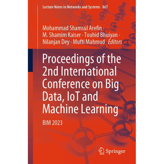 Lecture Notes in Networks and Systems Proceedings of the 2nd International Conference on Big Data, Iot and Machine Learning: Bim 2023, Book 867, (Paperback)