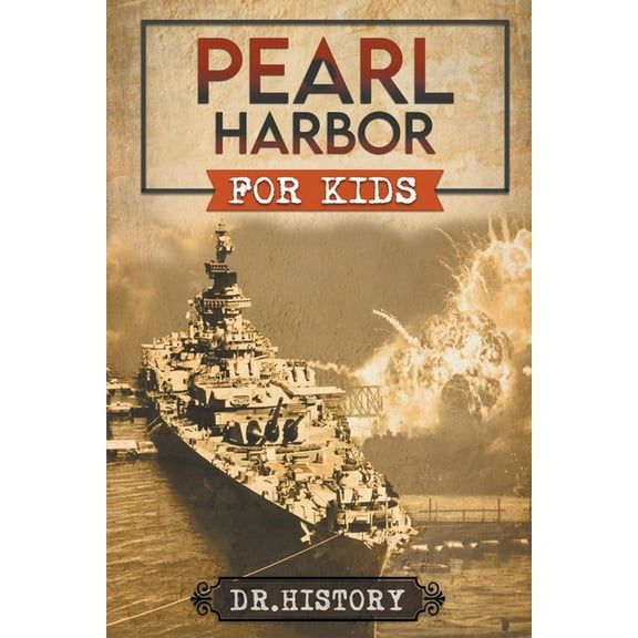 Pearl Harbor for Kids, (Paperback)