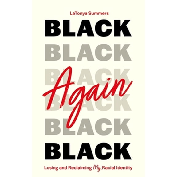 Pre-Owned Black Again: Losing and Reclaiming My Racial Identity (Paperback) 1839973188 9781839973185