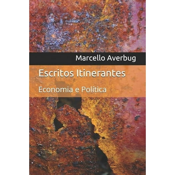 Escritos Itinerantes: Economia e Politica (Paperback)
