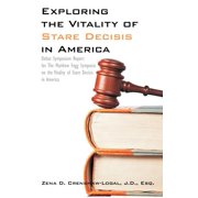 Exploring the Vitality of Stare Decisis in America: Debut Symposium Report for the Matthew Fogg Symposia on the Vitality, (Paperback)