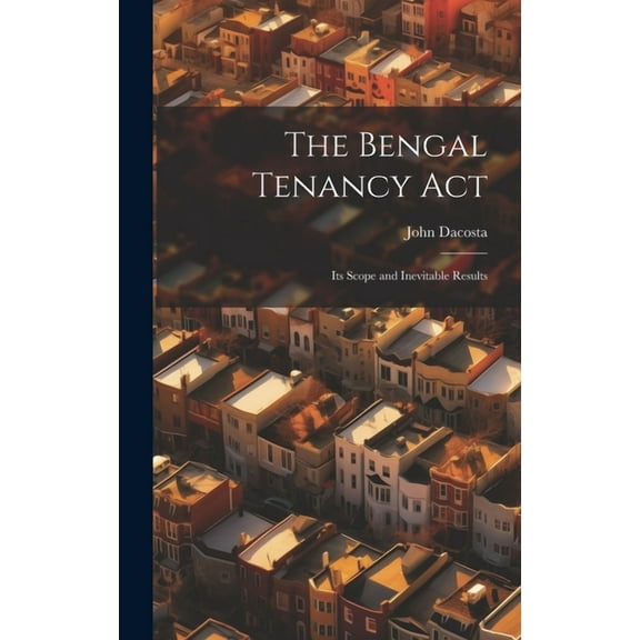 The Bengal Tenancy Act (Hardcover)