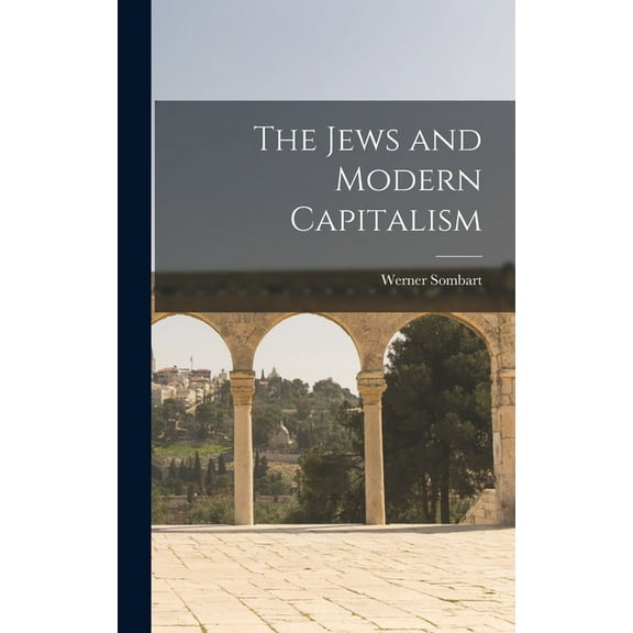 The Jews and Modern Capitalism (Hardcover)