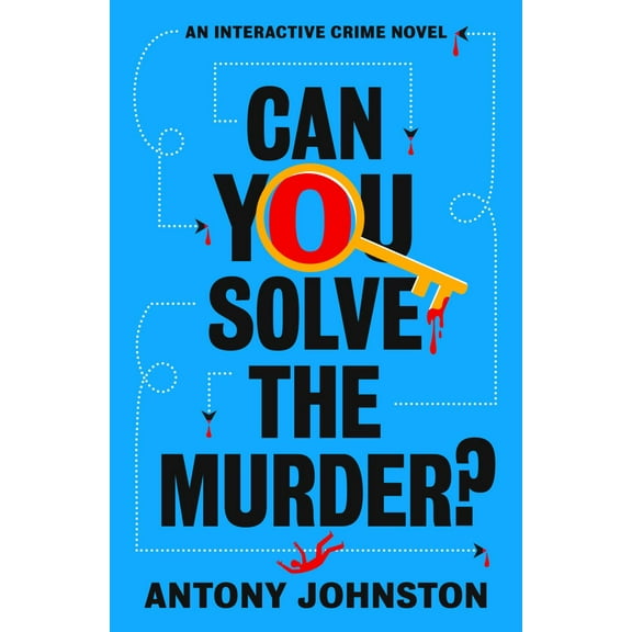 Antony Johnston: Can You Solve the Murder?: An Interactive Crime Novel (Paperback)