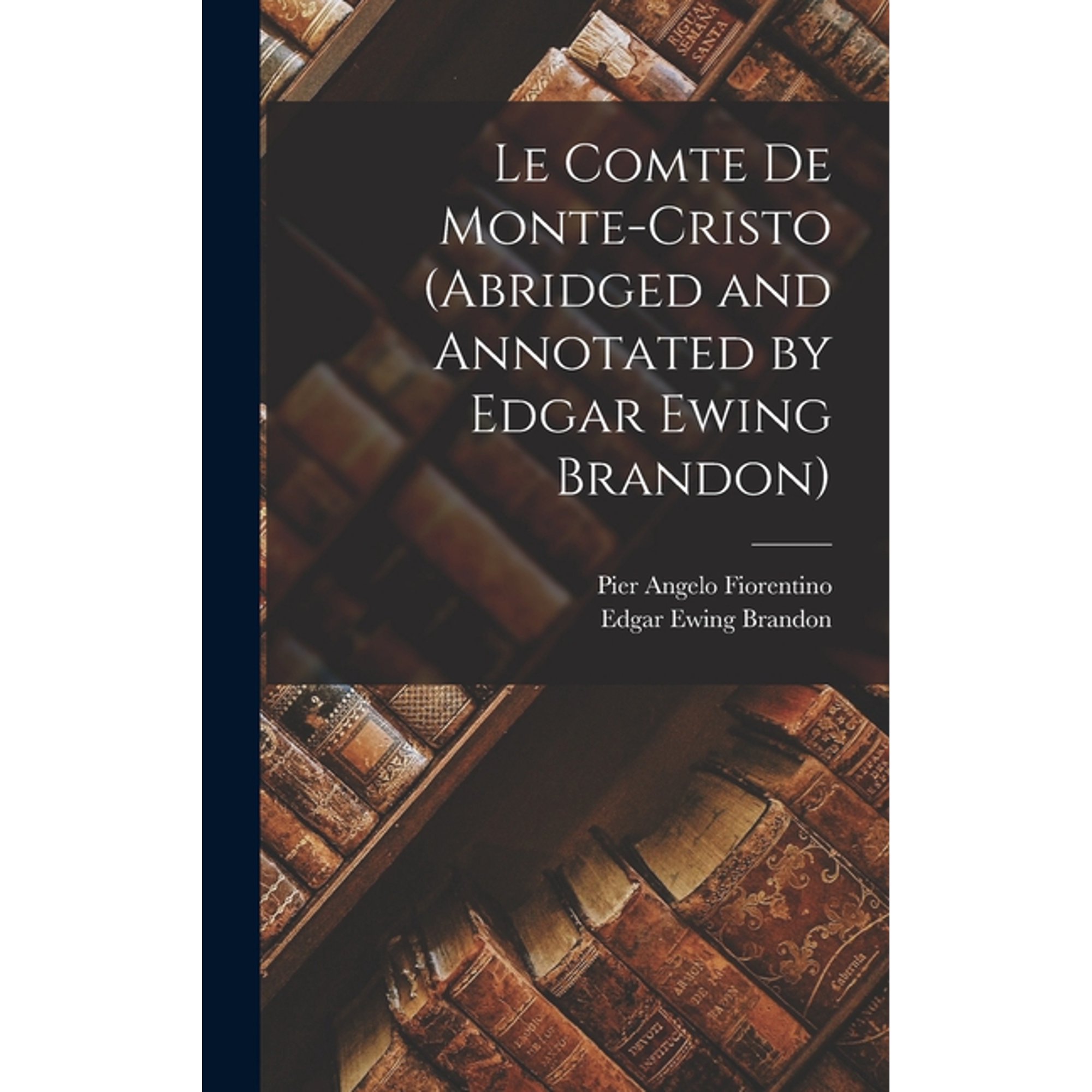 Le Comte De Monte-Cristo (Abridged and Annotated by Edgar Ewing Brandon) (Hardcover)