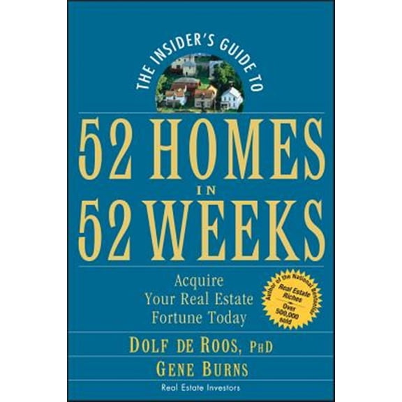 Pre-Owned The Insider's Guide to 52 Homes in 52 Weeks: Acquire Your Real Estate Fortune Today (Paperback) 0471757055 9780471757054