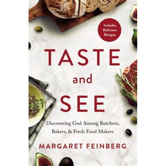 Pre-Owned Taste and See: Discovering God Among Butchers, Bakers, and Fresh Food Makers (Paperback) 0310354862 9780310354864