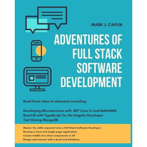 Adventures Of Full Stack Software Development: Master the skills required to become a Full Stack Software Developer, (Paperback)