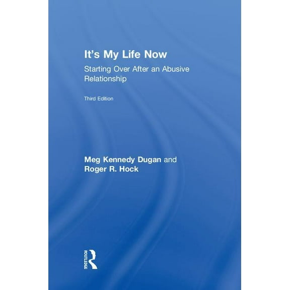 It's My Life Now: Starting Over After an Abusive Relationship, (Hardcover)