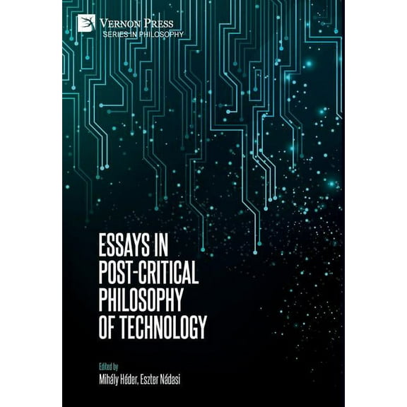 Philosophy: Essays in Post-Critical Philosophy of Technology (Hardcover)