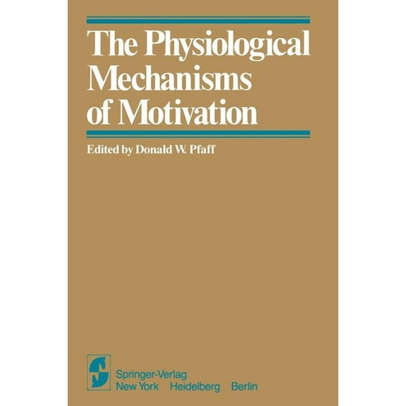 The Physiological Mechanisms of Motivation, (Paperback)