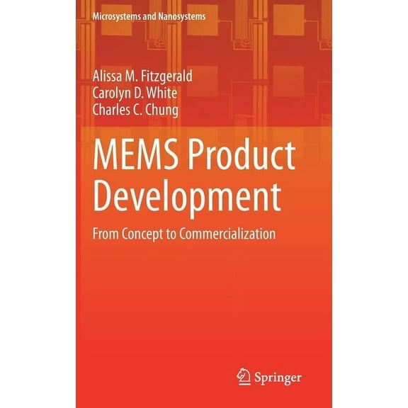 Microsystems and Nanosystems Mems Product Development: From Concept to Commercialization, (Hardcover)