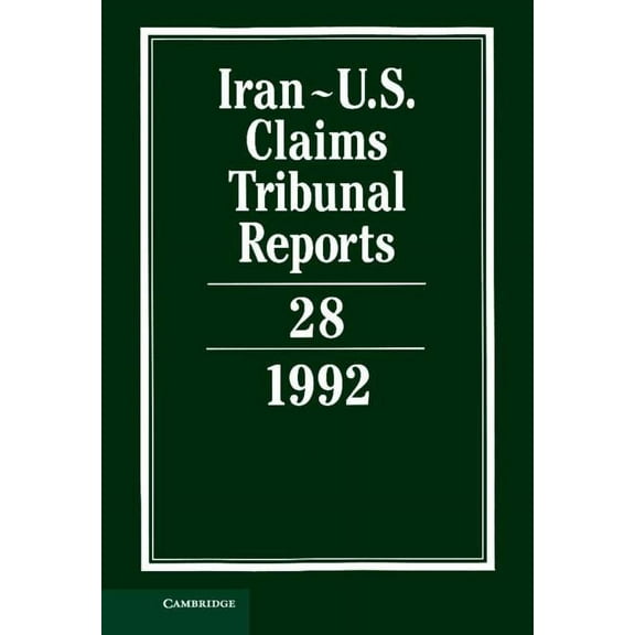 Iran-U.S. Claims Tribunal Reports Iran-U.S. Claims Tribunal Reports, Book 28, (Hardcover)