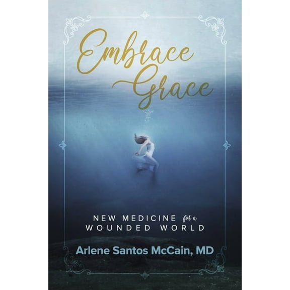 Embrace Grace : New Medicine for a Wounded World (Paperback)
