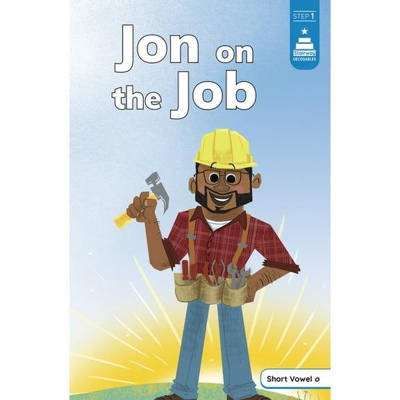 Stairway Decodables Step 1 Jon on the Job, (Paperback)