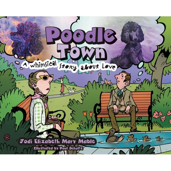 Poodle Town: A Whimsical Story about Love, (Hardcover)