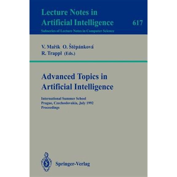Pre-Owned Advanced Topics in Artificial Intelligence: International Summer School, Prague, Czechoslovakia, July 6-17, 1992. Proceedings (Paperback)