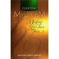 thumbnail image 1 of Pre-Owned Everyday Mysticism: Meeting God Face to Face (Paperback) 1585958433 9781585958436, 1 of 1
