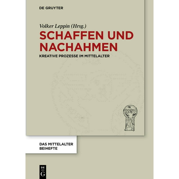 Mittelalter. Perspektiven Mediävistische Schaffen und Nachahmen, Book 16, (Hardcover)