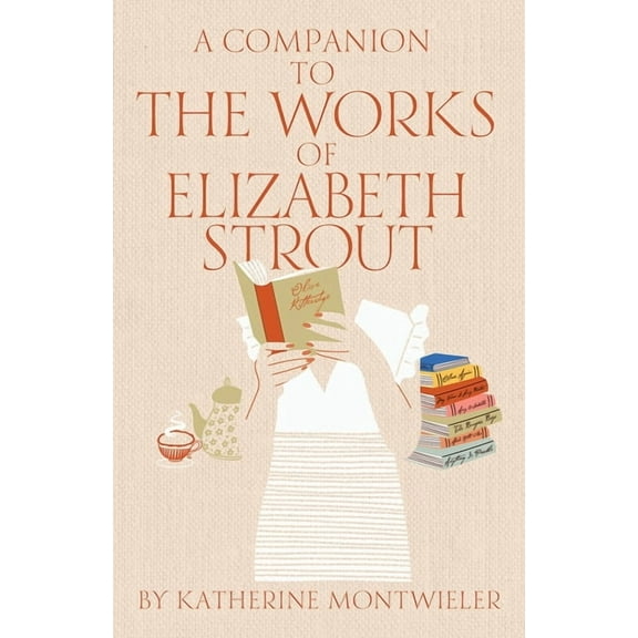 A Companion to the Works of Elizabeth Strout, (Hardcover)