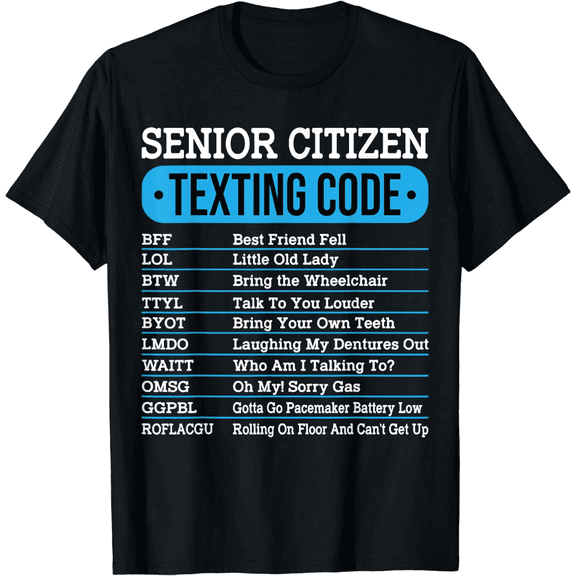 Mens Senior Citizen Texting Code Funny Old People Gift Idea T-Shirt