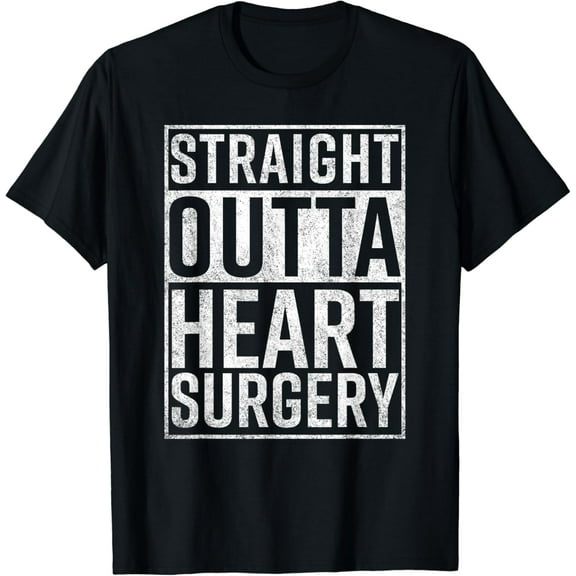 t-shirtStraight Outta Heart Surgery T-Shirt Funny Get Well Gift Tee mens t shirt，black，women，funny，misfits，men，journey