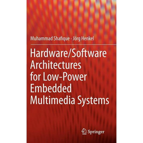 Hardware/Software Architectures for Low-Power Embedded Multimedia Systems, (Hardcover)