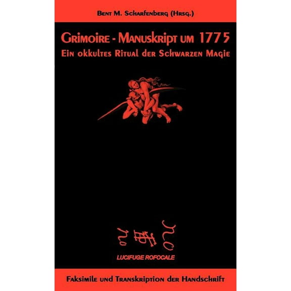 Grimoire - Manuskript um 1775: Ein okkultes Ritual der Schwarzen Magie, (Paperback)