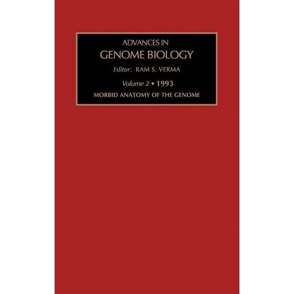 Advances in Genome Biology Morbid Anatomy of the Genome: Volume 2, Book 2, (Hardcover)