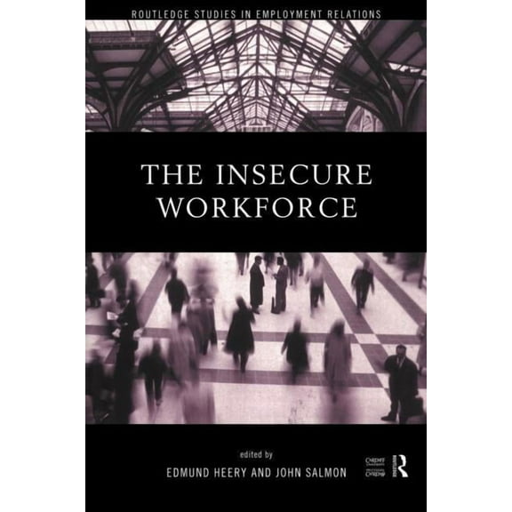 Routledge Studies in Employment Relation The Insecure Workforce, (Paperback)