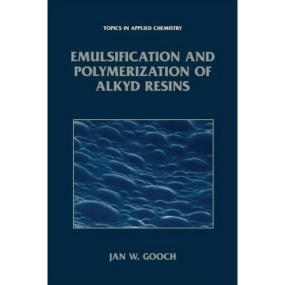 Topics in Applied Chemistry Emulsification and Polymerization of Alkyd Resins, (Paperback)