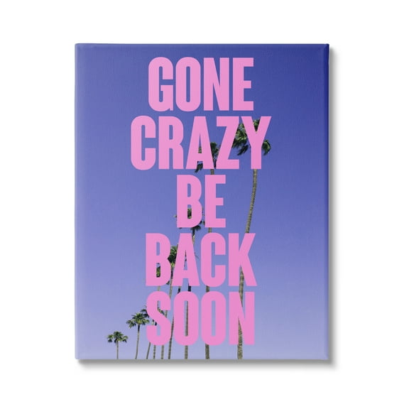 Stupell Industries Gone Crazy Back Soon Phrase Landscape Painting Gallery Wrapped Canvas Art Print Wall Art, 16 x 20