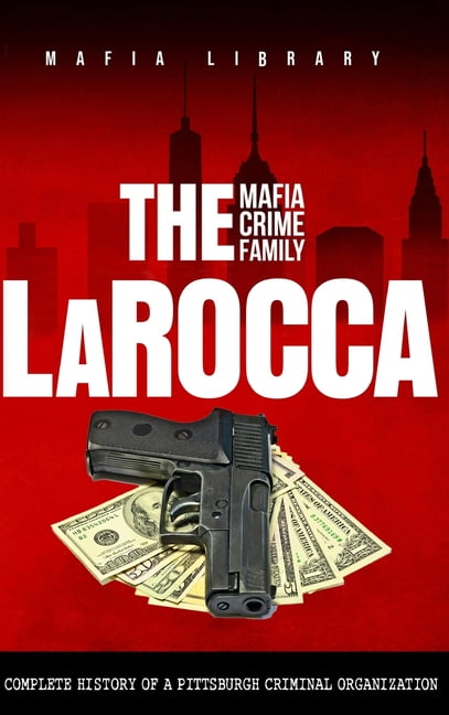 The Bonanno Mafia Crime Family: The Complete History of a New York