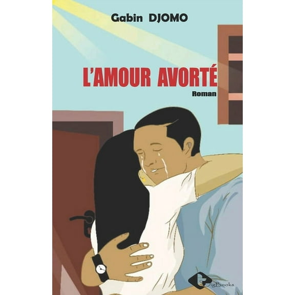 L'amour avorté (Paperback)
