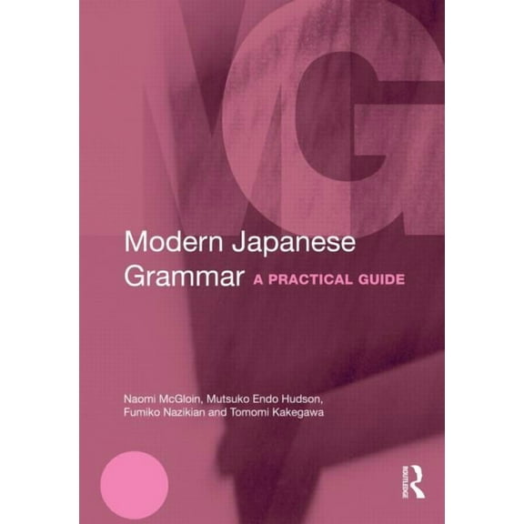 Modern Grammars Modern Japanese Grammar: A Practical Guide, (Paperback)