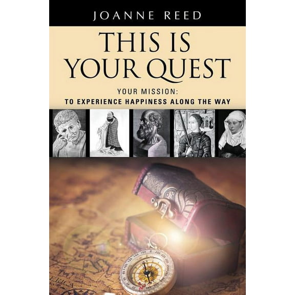 THIS IS YOUR QUEST - Your Mission: To Experience True Happiness Along the Way (Paperback)