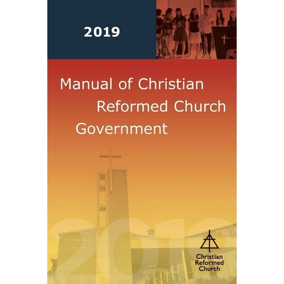 Manual of Christian Reformed Church Government 2019 (Paperback)