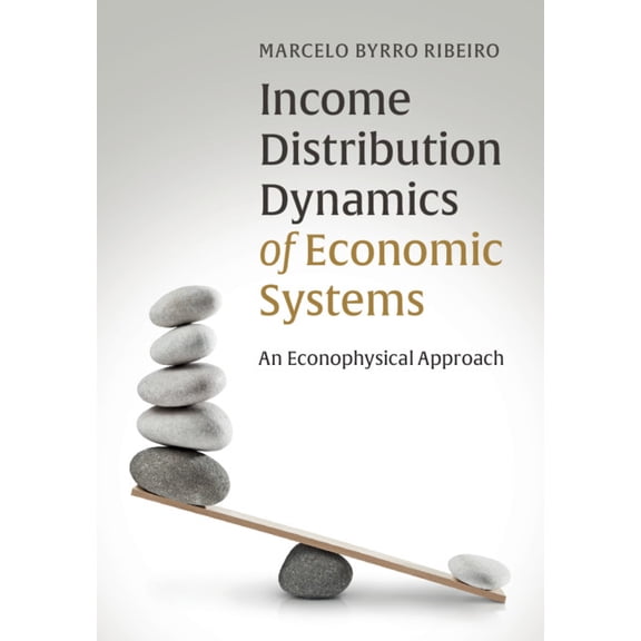 Income Distribution Dynamics of Economic Systems: An Econophysical Approach, (Hardcover)