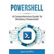 Mastering Windows PowerShell: A Beginner's Guide To PowerShell ...