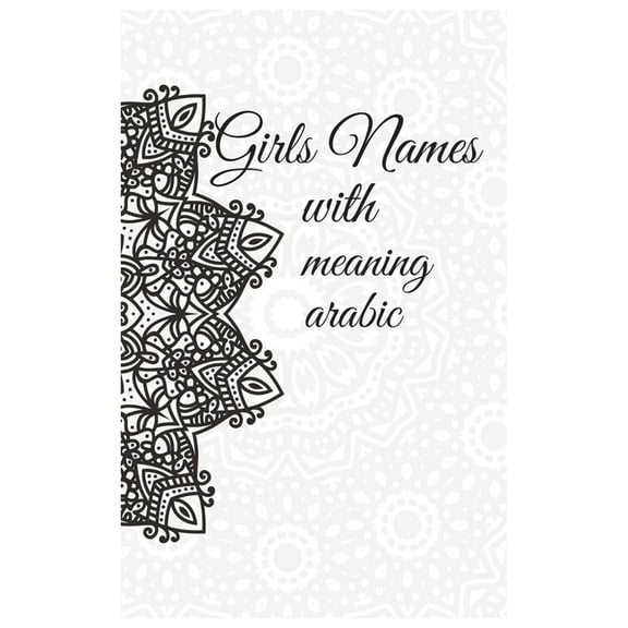 Arabic names of Girls with meaning (Paperback)