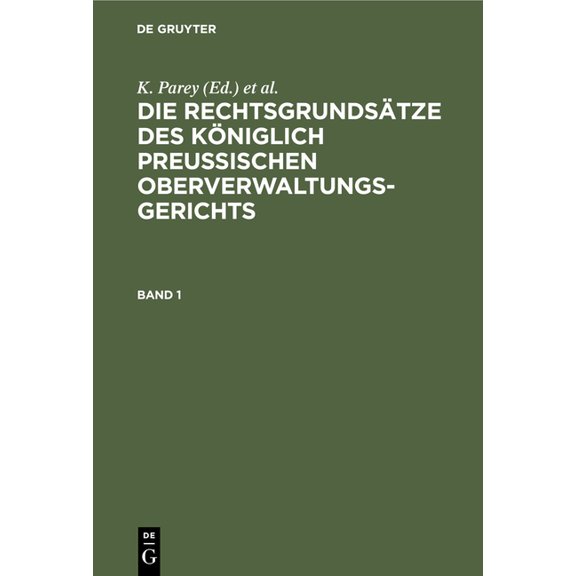 Die Rechtsgrundsätze Des Königlich Preussischen Oberverwaltungsgerichts. Band 1, (Hardcover)
